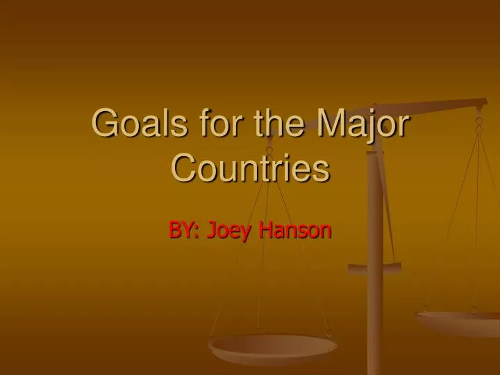 goals for the major countries