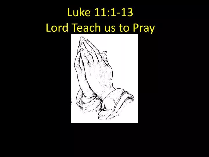 luke 11 1 13 lord teach us to pray