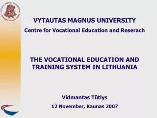 VYTAUTAS MAGNUS UNIVERSITY Centre for Vocational Education and Reserach