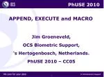 APPEND, EXECUTE and MACRO - slide 1