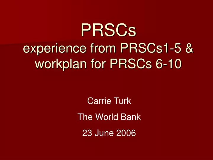 prscs experience from prscs1 5 workplan for prscs 6 10
