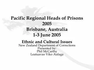 Pacific Regional Heads of Prisons 2005 Brisbane, Australia 1-3 June 2005