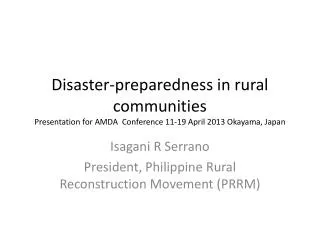 Isagani R Serrano President, Philippine Rural Reconstruction Movement (PRRM)