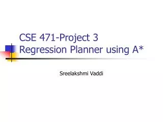 CSE 471-Project 3 Regression Planner using A*