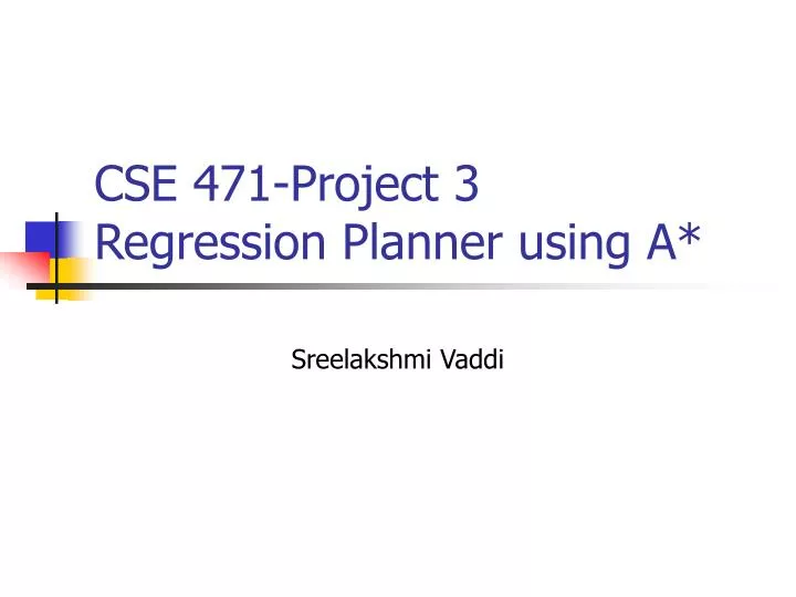 cse 471 project 3 regression planner using a