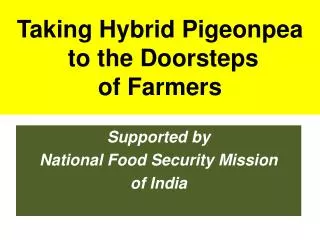 Taking Hybrid Pigeonpea to the Doorsteps of Farmers
