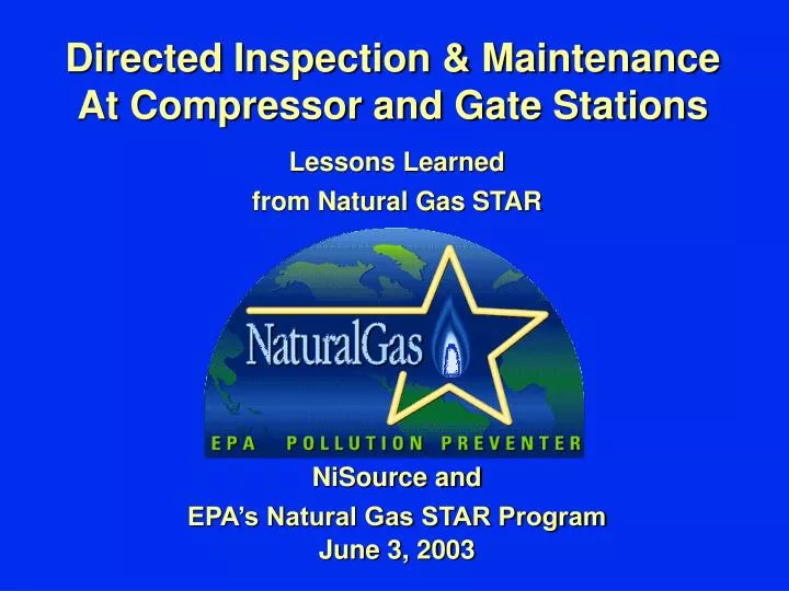 directed inspection maintenance at compressor and gate stations