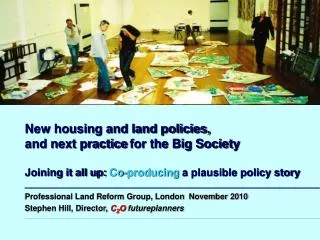 New housing and land policies, and next practice for the Big Society