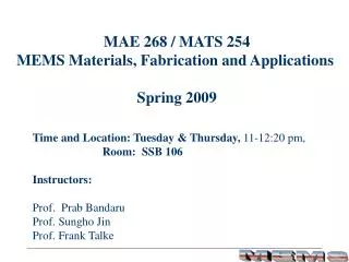 MAE 268 / MATS 254 MEMS Materials, Fabrication and Applications Spring 2009