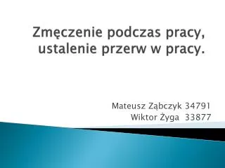 zm czenie podczas pracy ustalenie przerw w pracy