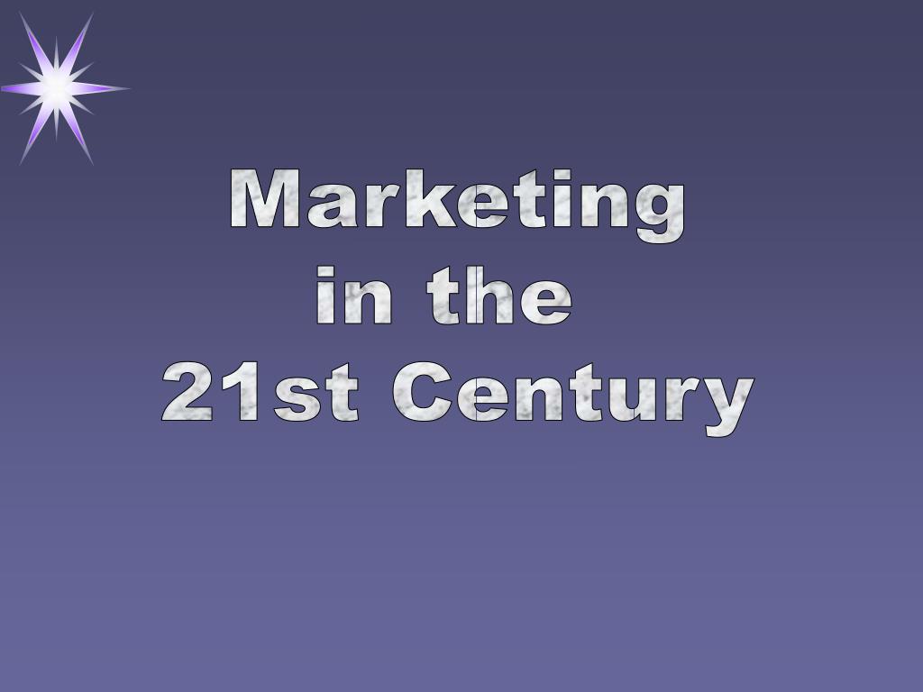 PPT Marketing in the 21st Century PowerPoint Presentation, free