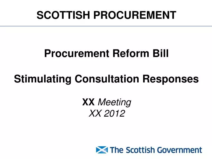 scottish procurement procurement reform bill stimulating consultation responses xx meeting xx 2012