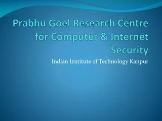 Prabhu Goel Research Centre for Computer &amp; Internet Security