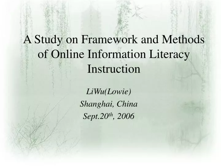 a study on framework and methods of online information literacy instruction