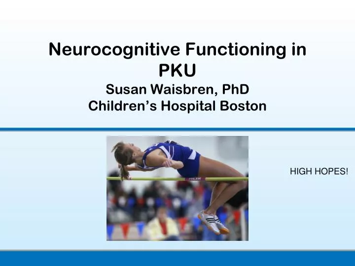 neurocognitive functioning in pku susan waisbren phd children s hospital boston