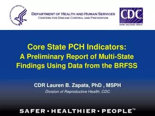 Core State PCH Indicators: A Preliminary Report of Multi-State Findings Using Data from the BRFSS
