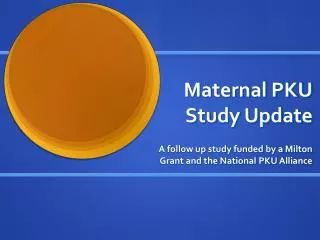 Maternal PKU Study Update