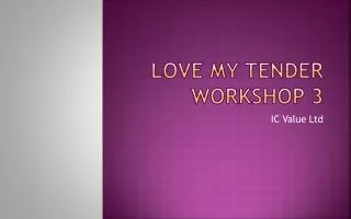 Love My Tender Workshop 3