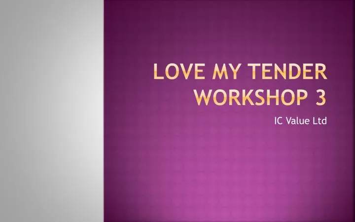 love my tender workshop 3