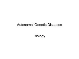 Autosomal Genetic Diseases