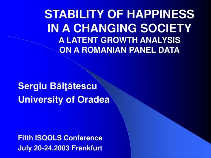 stability of happiness in a changing society a latent growth analysis on a romanian panel data