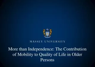 More than Independence: The Contribution of Mobility to Quality of Life in Older Persons