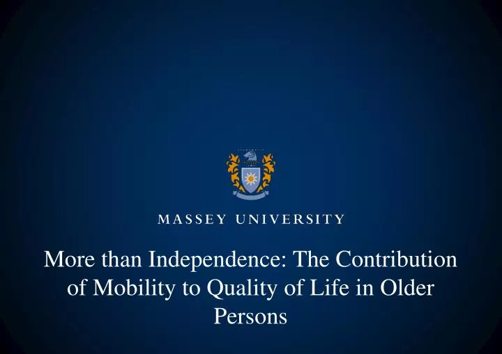 more than independence the contribution of mobility to quality of life in older persons