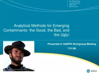 Analytical Methods for Emerging Contaminants- the Good, the Bad, and the Ugly!