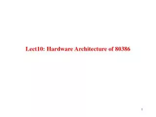 Lect10: Hardware Architecture of 80386