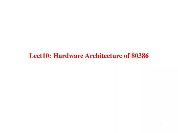 lect10 hardware architecture of 80386