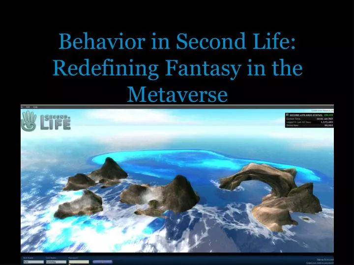 behavior in second life redefining fantasy in the metaverse