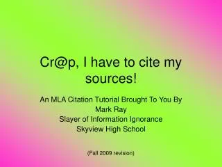 Cr@p, I have to cite my sources!