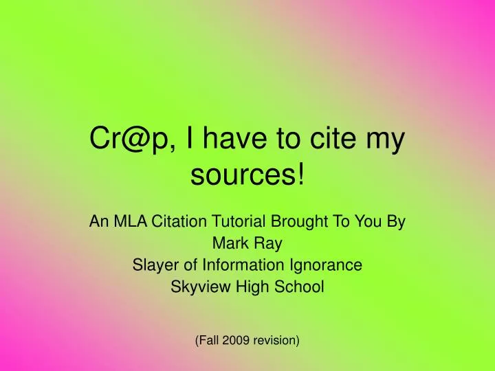 cr@p i have to cite my sources