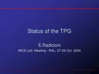 Status of the TPG