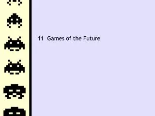 11 Games of the Future