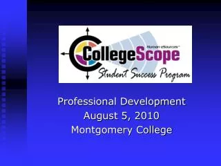Professional Development August 5, 2010 Montgomery College