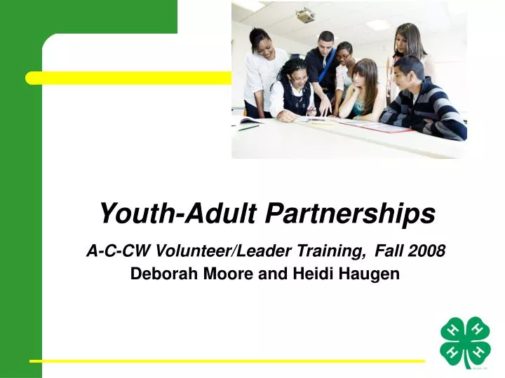 youth adult partnerships a c cw volunteer leader training fall 2008 deborah moore and heidi haugen