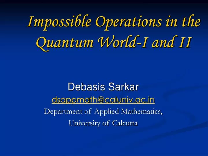 impossible operations in the quantum world i and ii