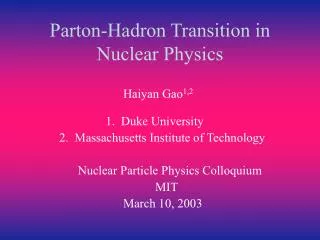 Parton-Hadron Transition in Nuclear Physics