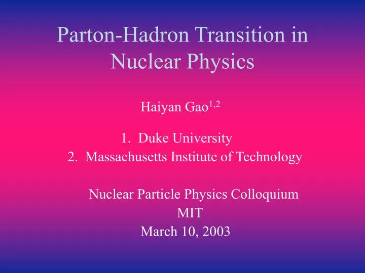 parton hadron transition in nuclear physics
