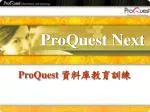 ProQuest Next - slide 1