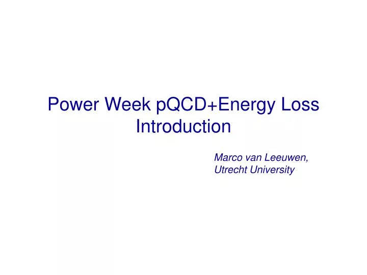 power week pqcd energy loss introduction