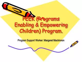 PEEK (Programs Enabling &amp; Empowering Children) Program.