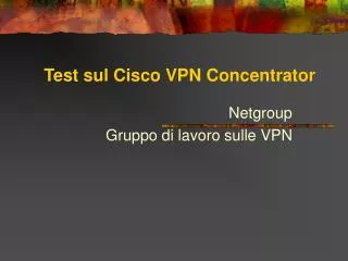 Test sul Cisco VPN Concentrator
