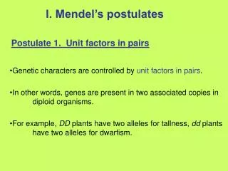 Genetic characters are controlled by unit factors in pairs .