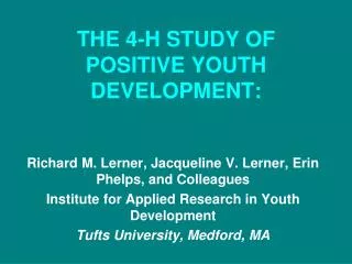 THE 4-H STUDY OF POSITIVE YOUTH DEVELOPMENT: