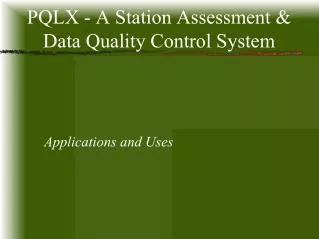 PQLX - A Station Assessment &amp; Data Quality Control System