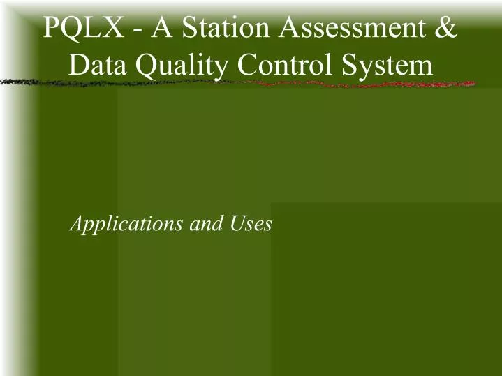 pqlx a station assessment data quality control system