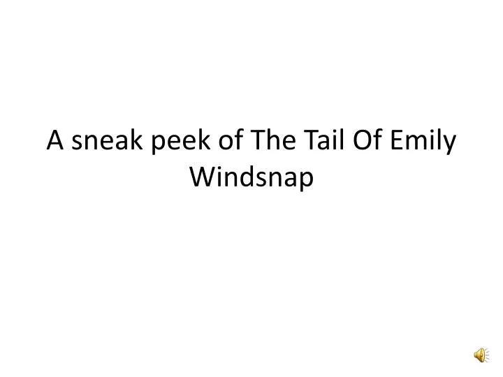 a sneak peek of the tail of emily windsnap