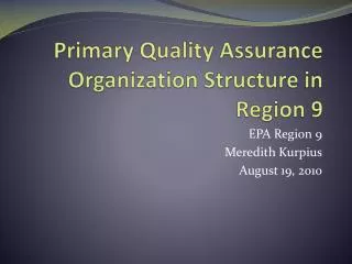 Primary Quality Assurance Organization Structure in Region 9